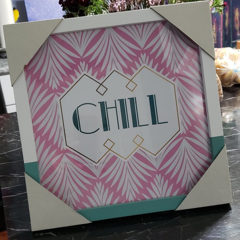CHILL. Wall or table art.